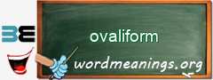 WordMeaning blackboard for ovaliform